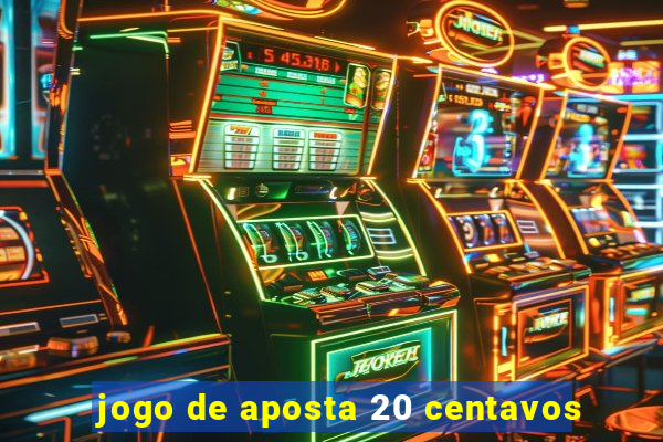 jogo de aposta 20 centavos